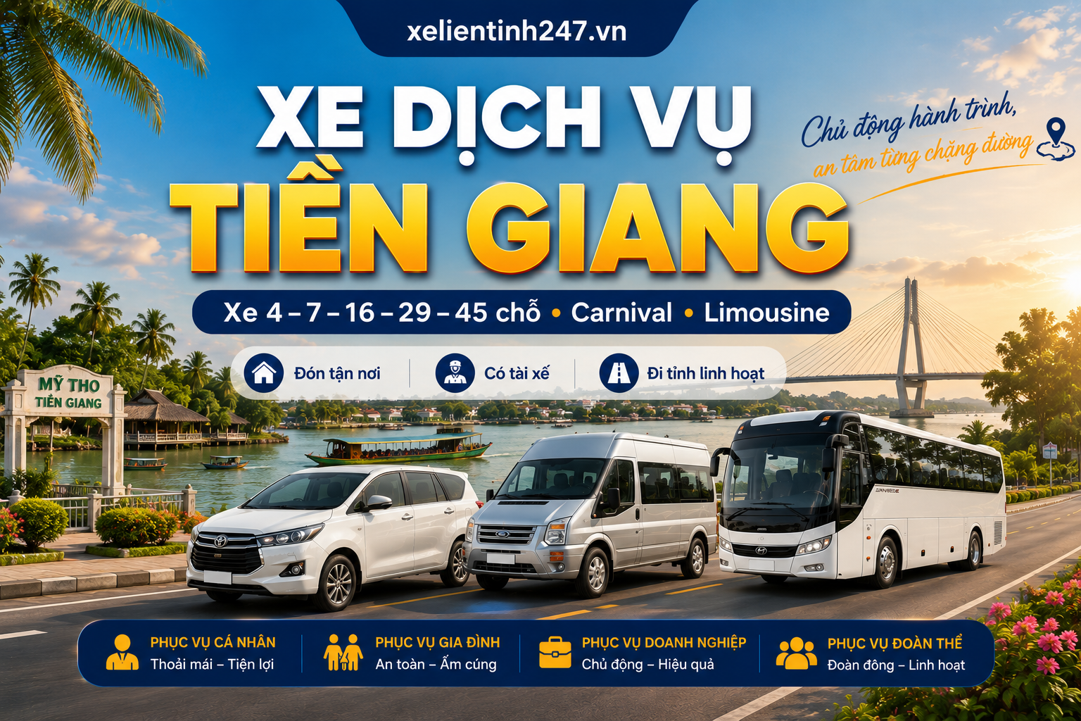 Xe dịch vụ Tiền Giang – Xe 4 chỗ, 7 chỗ, 16 chỗ, 29 chỗ, 45 chỗ, Carnival, Limousine
