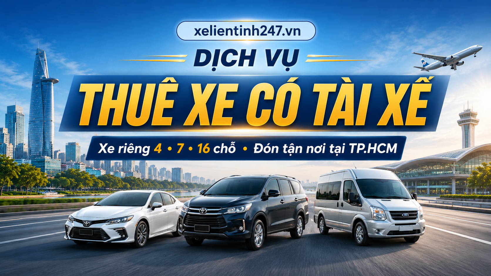 Dịch vụ thuê xe có tài xế tại TP.HCM, xe riêng 4 chỗ 7 chỗ 16 chỗ