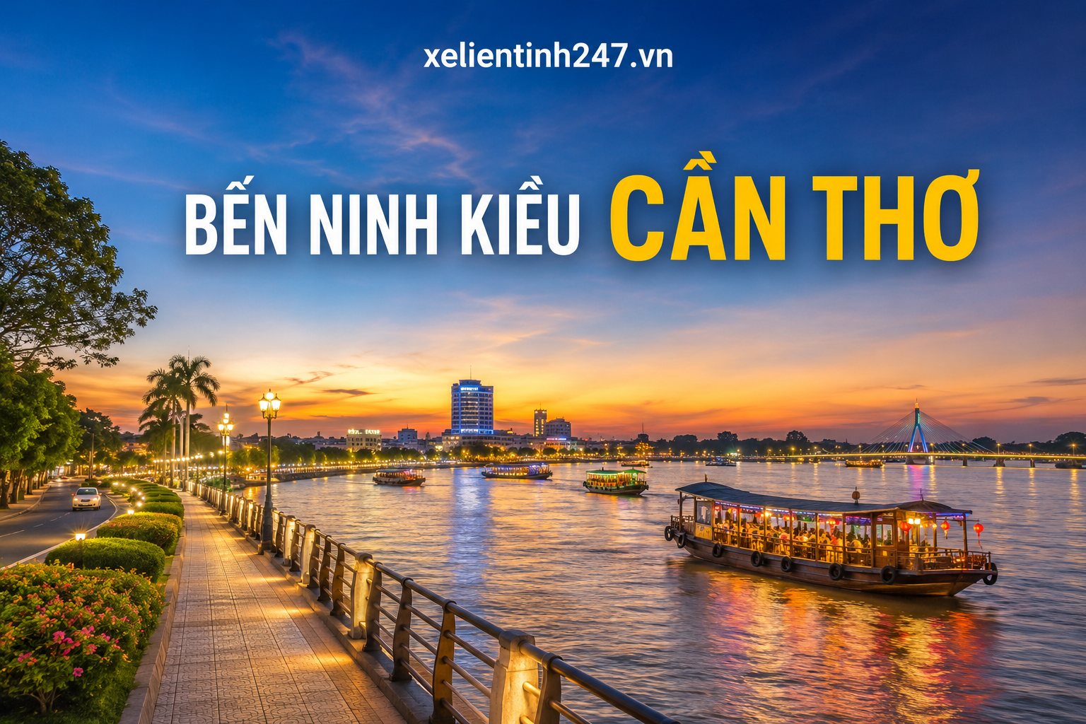 Bến Ninh Kiều Cần Thơ, điểm tham quan nổi bật khi thuê xe đi Cần Thơ