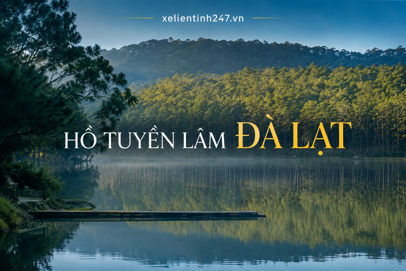 Hồ Tuyền Lâm Đà Lạt, điểm nghỉ dưỡng nổi bật