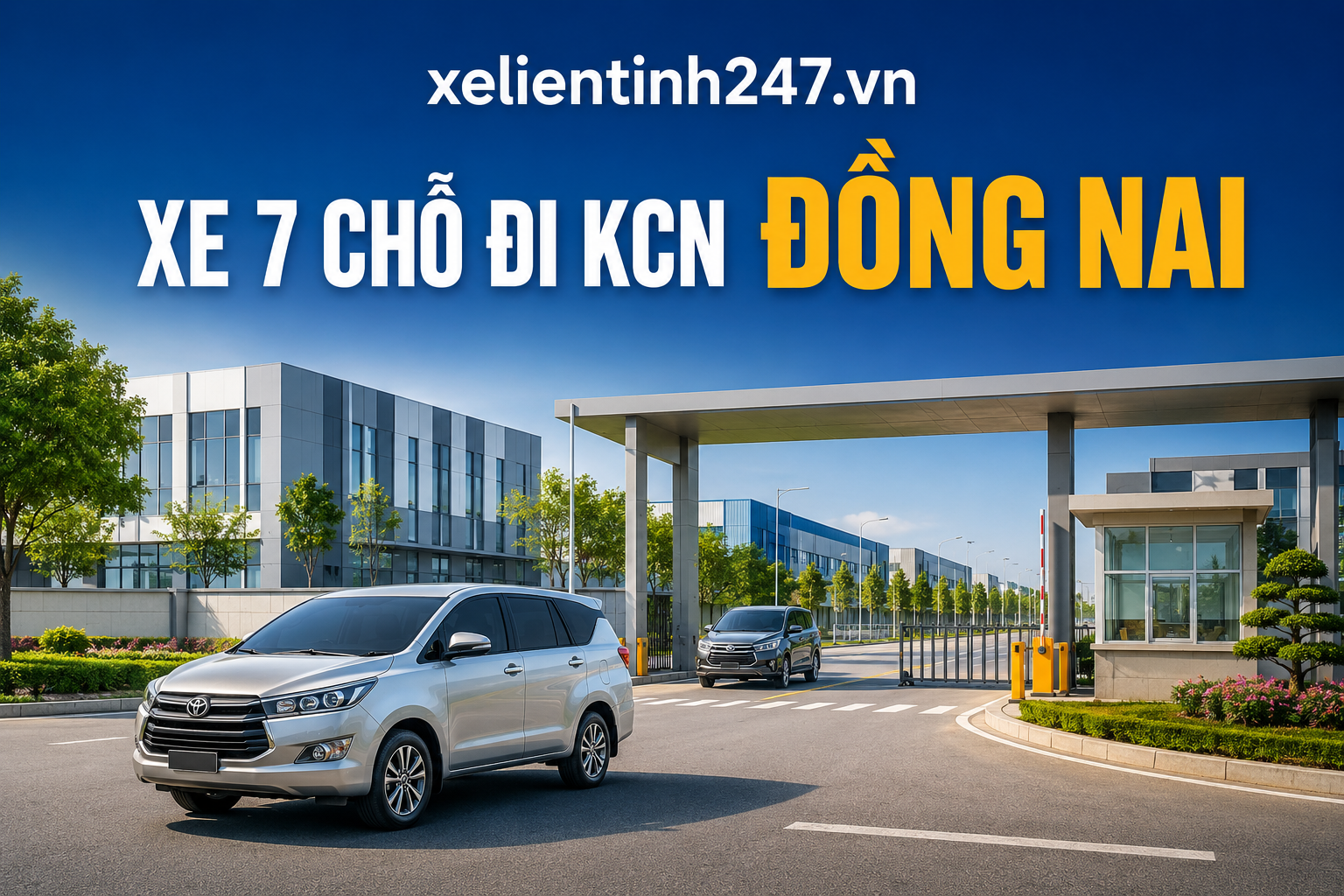 Thuê xe 7 chỗ đi khu công nghiệp Đồng Nai cho doanh nghiệp
