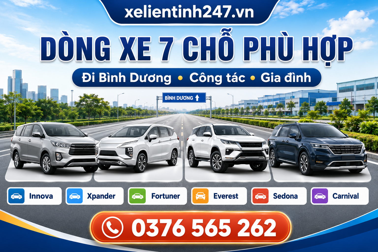 Các dòng xe 7 chỗ như Innova, Xpander, Fortuner, Everest, Sedona, Carnival phù hợp cho gia đình và khách công tác đi Bình Dương.