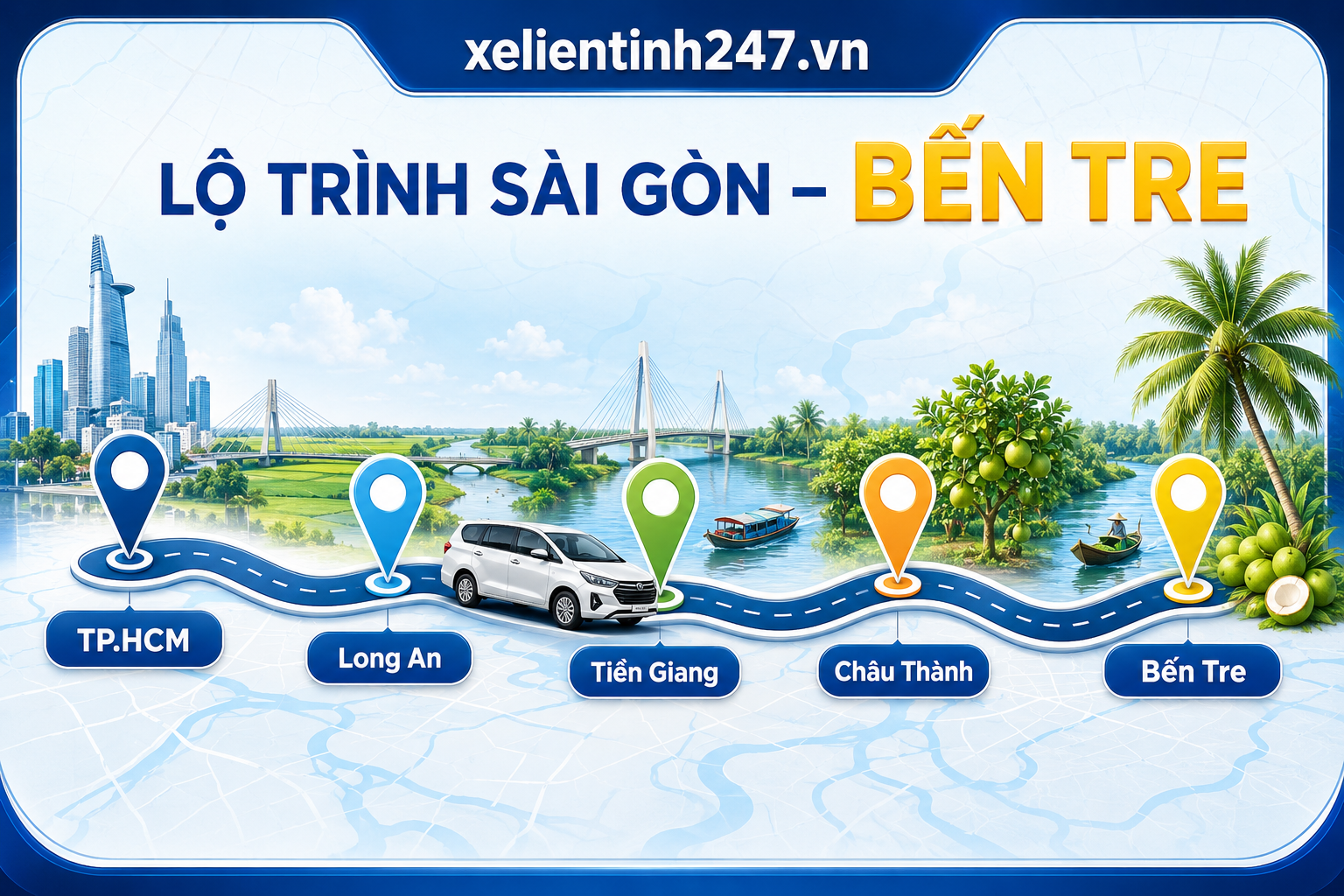 Lộ trình thuê xe 7 chỗ từ TP.HCM đi Bến Tre, phù hợp đi trung tâm Bến Tre và Cồn Phụng.