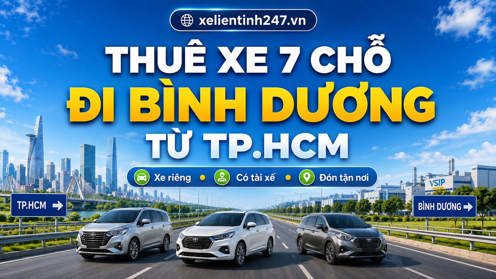 Dịch vụ thuê xe 7 chỗ đi Bình Dương từ TP.HCM, xe riêng có tài xế, đón tận nơi.