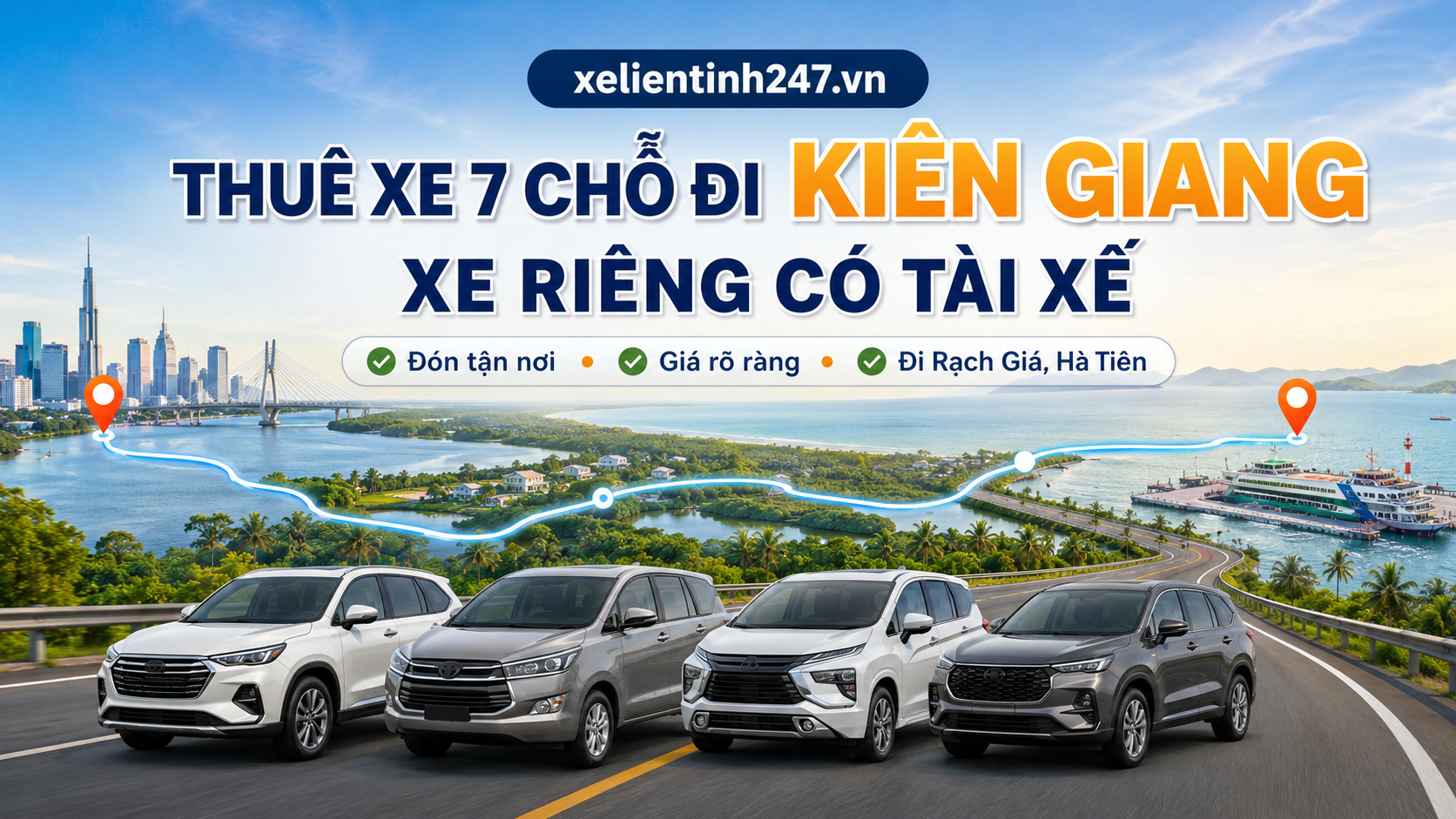 Dịch vụ thuê xe 7 chỗ đi Kiên Giang từ Sài Gòn, xe riêng có tài xế, đón tận nơi.