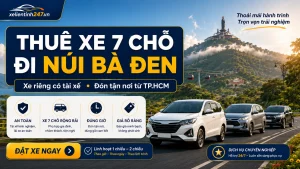 Dịch vụ xe 7 chỗ đi Núi Bà Đen, đón tận nơi từ TP.HCM