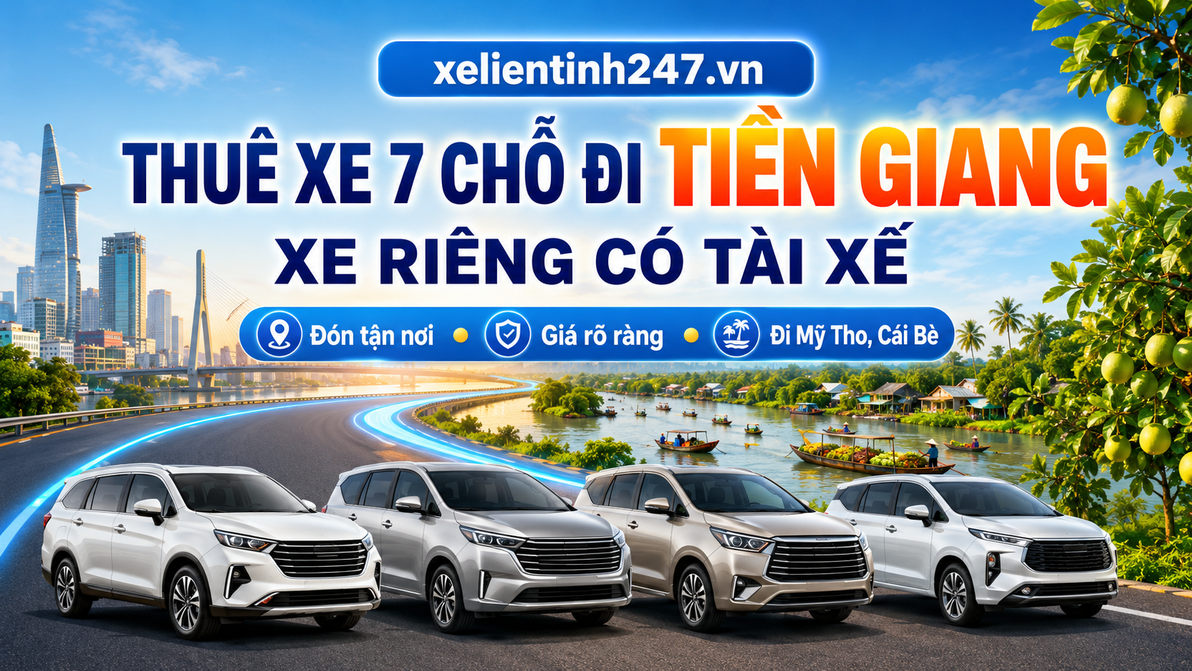 Dịch vụ thuê xe 7 chỗ đi Tiền Giang từ Sài Gòn, xe riêng có tài xế, đón tận nơi.