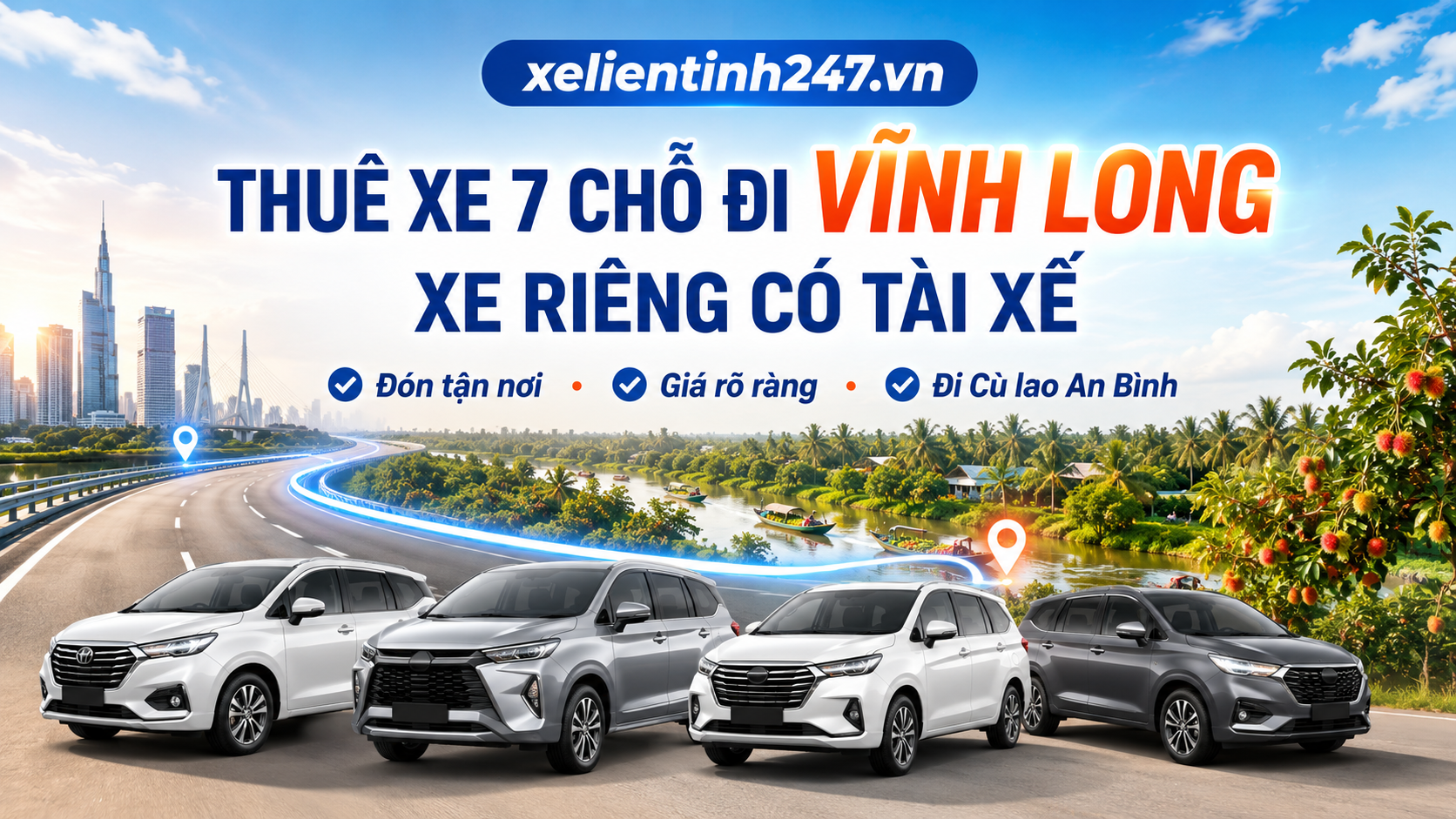Dịch vụ thuê xe 7 chỗ đi Vĩnh Long từ Sài Gòn, xe riêng có tài xế, đón tận nơi.
