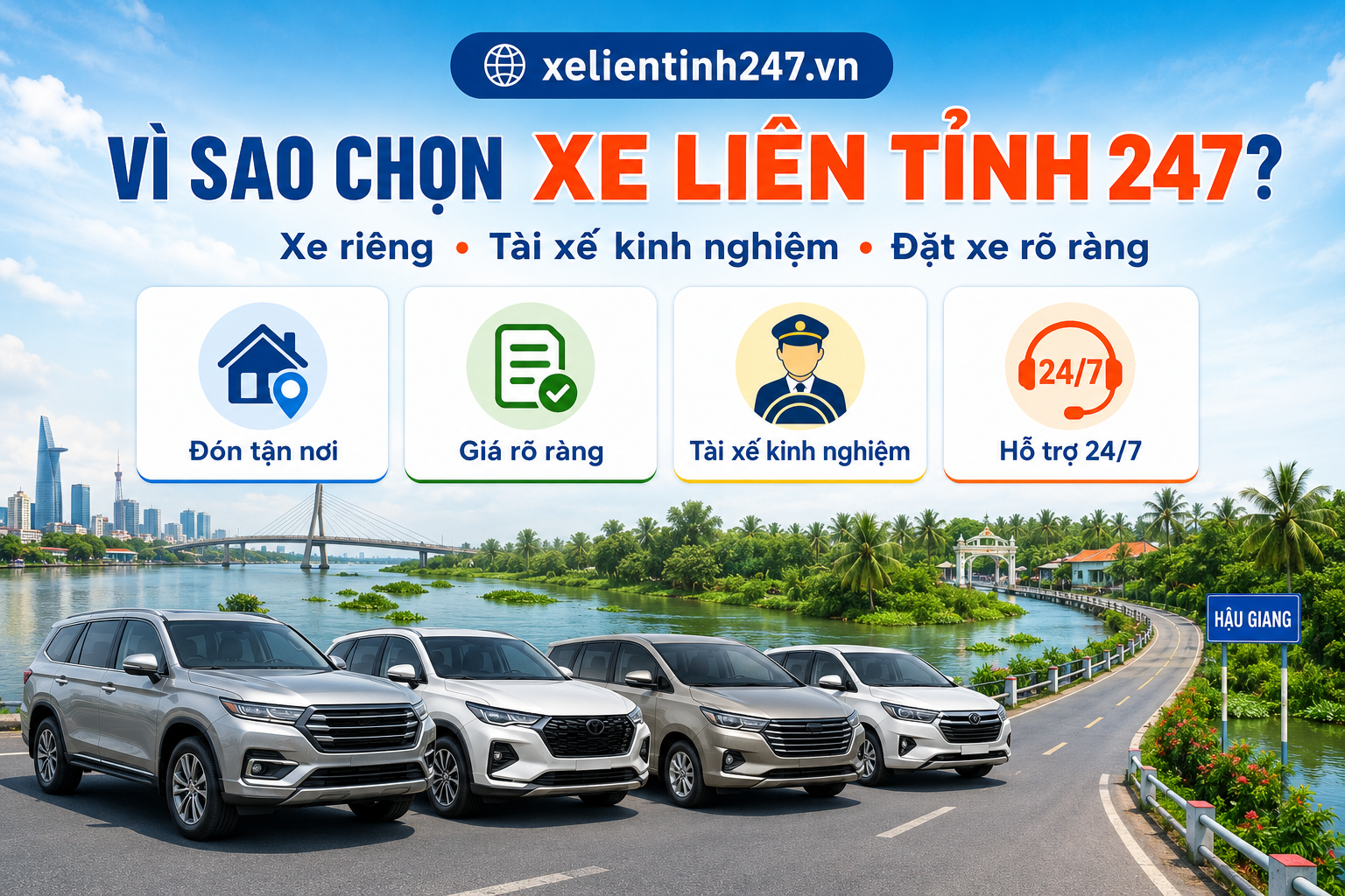 Xe Liên Tỉnh 247 cung cấp dịch vụ thuê xe đi Hậu Giang với xe riêng, tài xế kinh nghiệm và quy trình đặt xe rõ ràng.