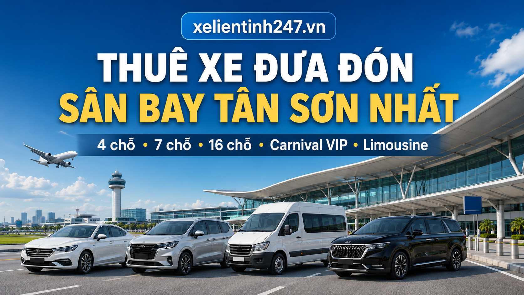 Dịch vụ thuê xe đưa đón sân bay Tân Sơn Nhất, đủ dòng xe từ 4 chỗ đến Limousine.