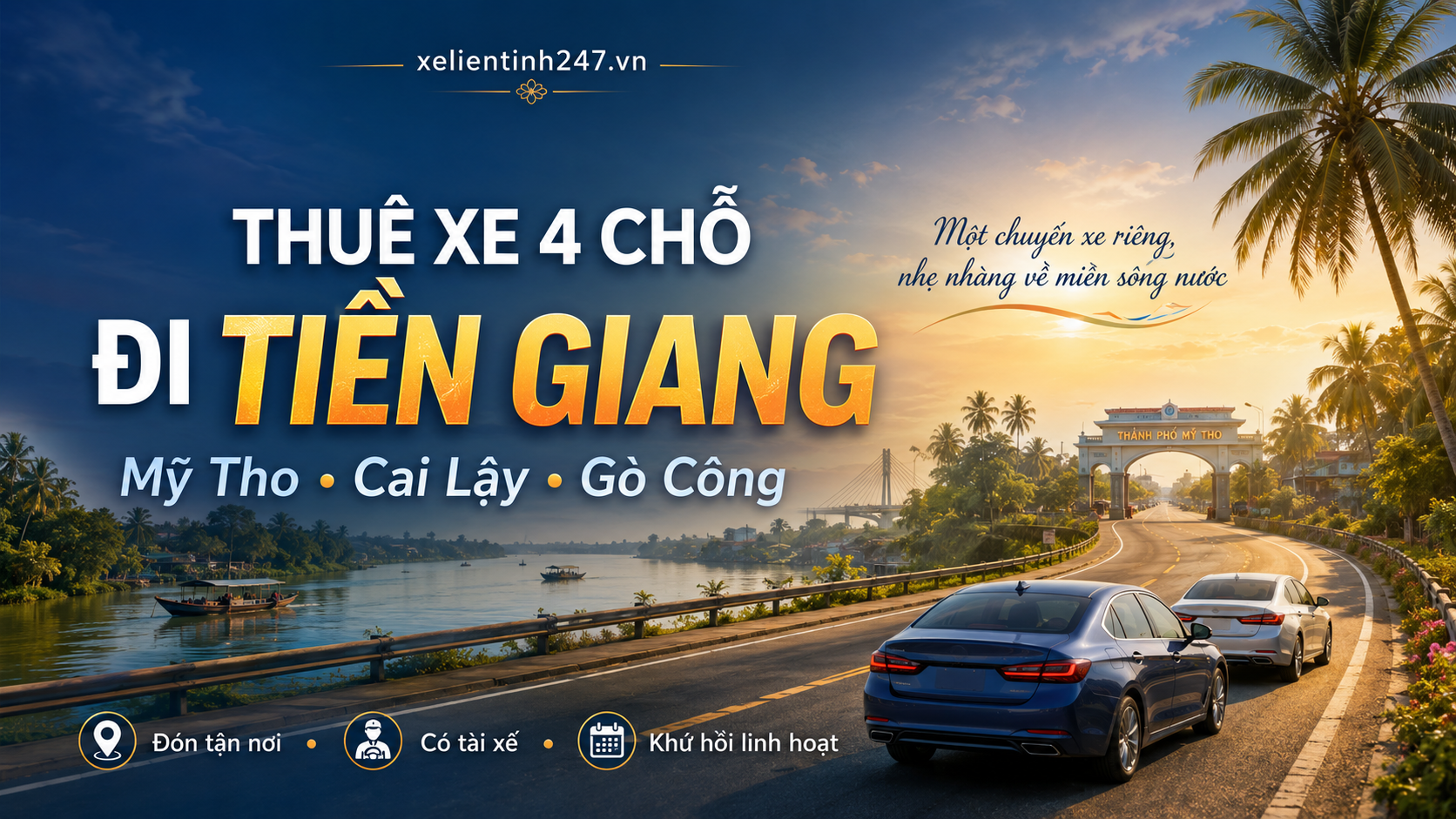 Thuê xe 4 chỗ đi Tiền Giang, đón tận nơi TP.HCM, phục vụ Mỹ Tho, Cai Lậy và Gò Công