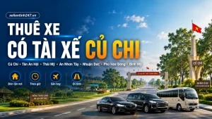 Thuê xe có tài xế Củ Chi TP.HCM, phục vụ xã Củ Chi, Tân An Hội, Thái Mỹ, An Nhơn Tây, Nhuận Đức, Phú Hòa Đông, Bình Mỹ