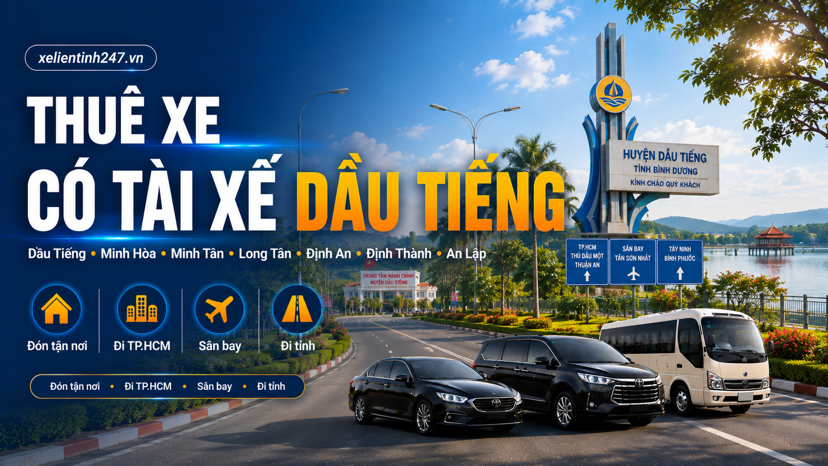 Thuê xe có tài xế Dầu Tiếng Bình Dương – Xe riêng đi TP.HCM, sân bay, Tây Ninh, Bình Phước