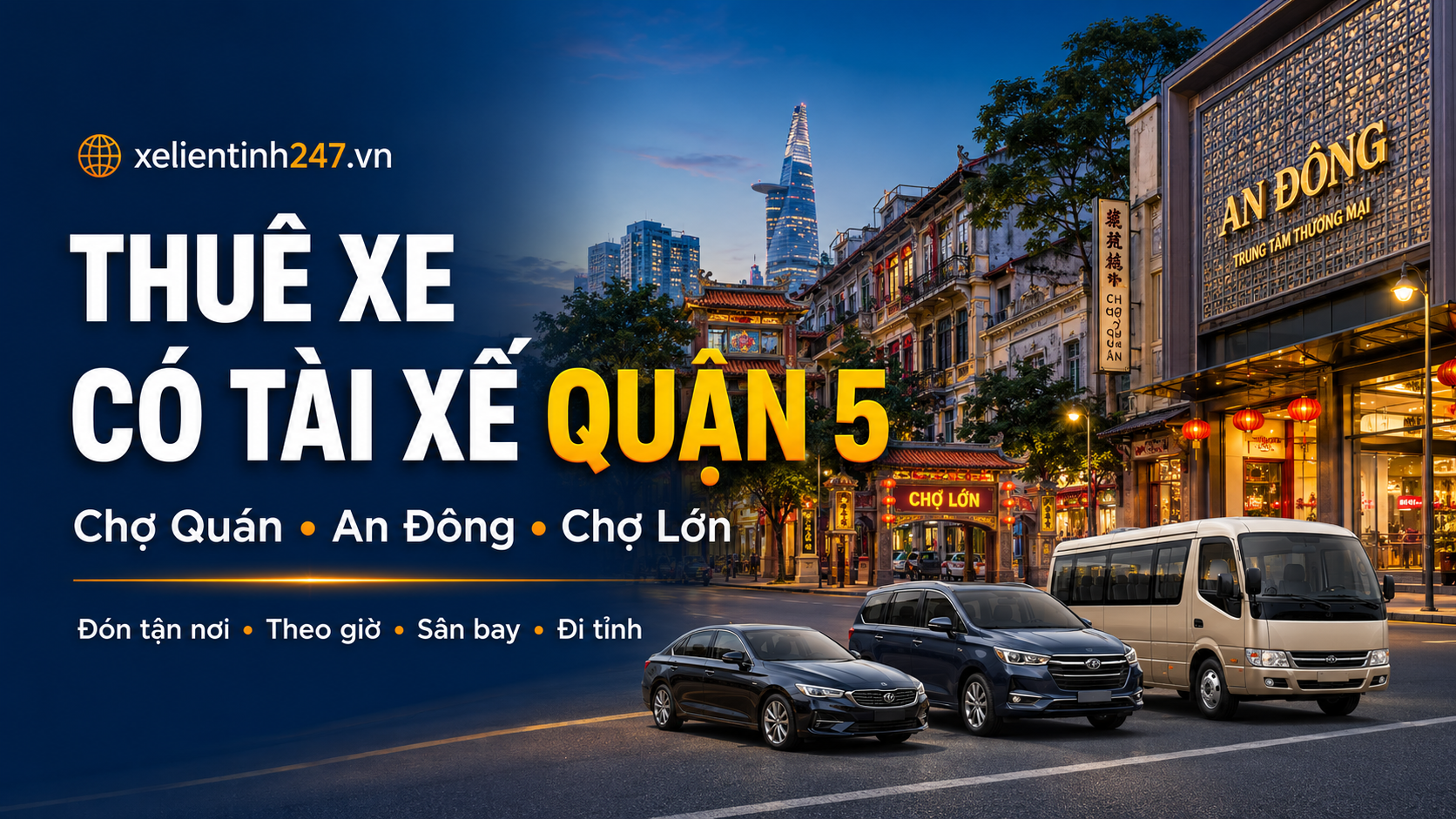 Thuê xe có tài xế Quận 5 TP.HCM, phục vụ phường Chợ Quán, An Đông, Chợ Lớn.