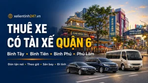 Dịch vụ thuê xe có tài xế Quận 6 TP.HCM, phục vụ phường Bình Tây, Bình Tiên, Bình Phú, Phú Lâm. Xe 4 chỗ, 7 chỗ, 16 chỗ, đi sân bay, thuê theo giờ, đi tỉnh.