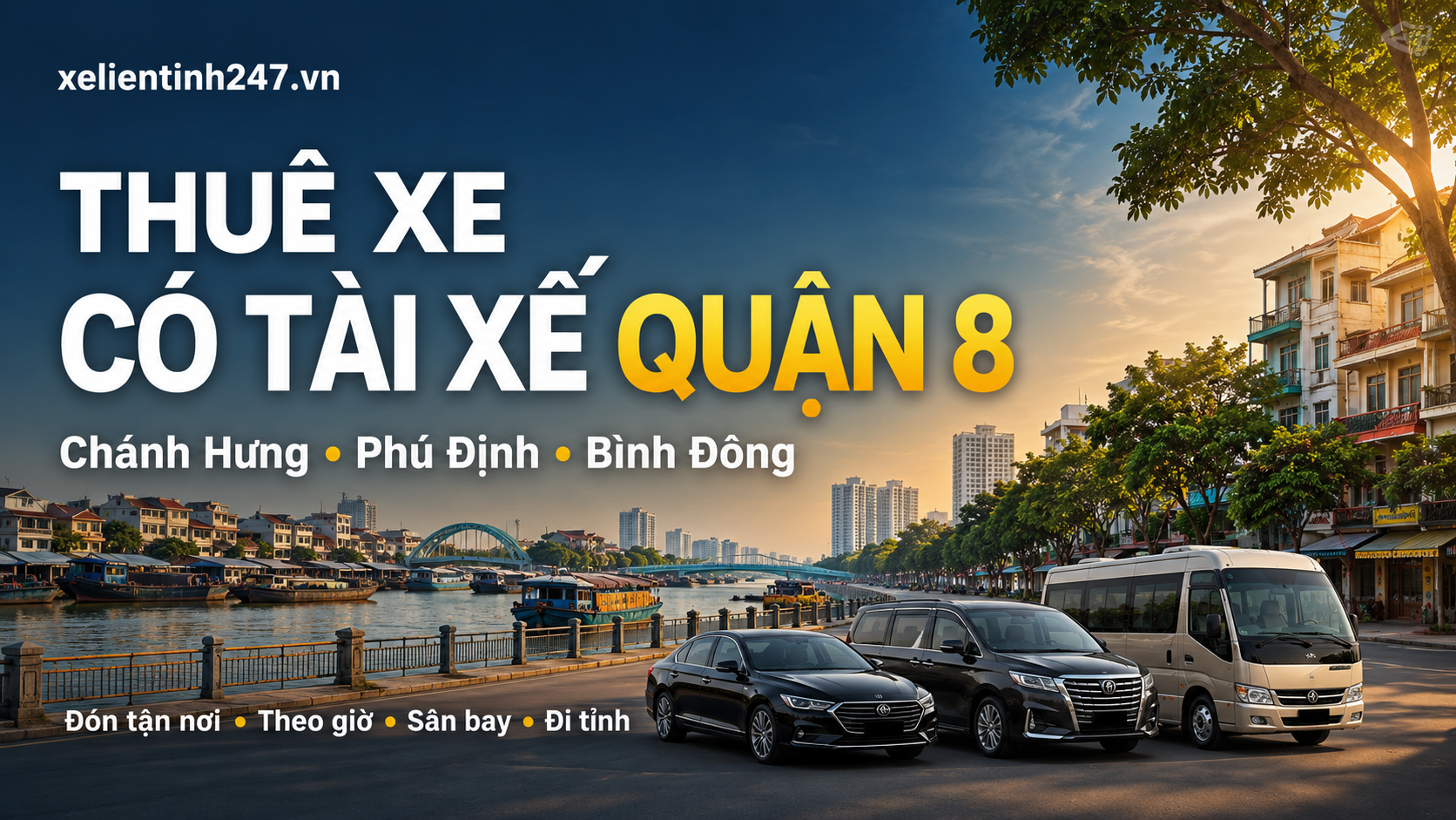 Thuê xe có tài xế Quận 8 TP.HCM, phục vụ phường Chánh Hưng, Phú Định, Bình Đông.