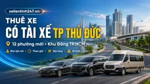 Thuê xe có tài xế TP Thủ Đức, phục vụ Hiệp Bình, Thủ Đức, Tam Bình, Linh Xuân, Tăng Nhơn Phú, Long Bình, Long Phước, Long Trường, Cát Lái, Bình Trưng, Phước Long, An Khánh.