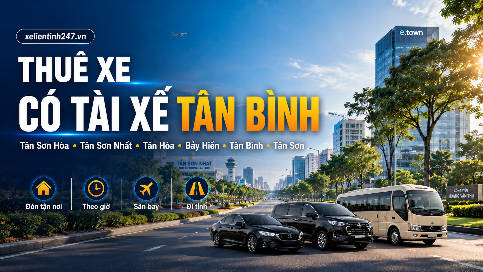 Thuê xe có tài xế Tân Bình TP.HCM, phục vụ phường Tân Sơn Hòa, Tân Sơn Nhất, Tân Hòa, Bảy Hiền, Tân Bình, Tân Sơn