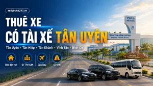 Thuê xe có tài xế Tân Uyên Bình Dương, phục vụ Tân Uyên, Tân Hiệp, Tân Khánh, Vĩnh Tân, Bình Cơ