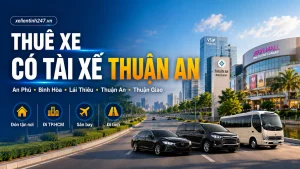 Thuê xe có tài xế Thuận An Bình Dương, phục vụ An Phú, Bình Hòa, Lái Thiêu, Thuận An, Thuận Giao